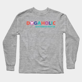 Dogaholic Long Sleeve T-Shirt